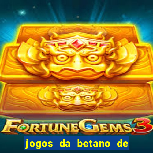 jogos da betano de 10 centavos